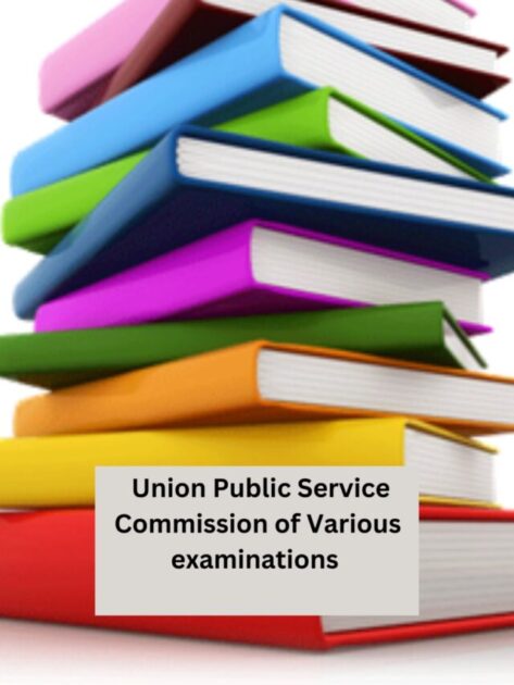Union Public Service Commission of Various examinations